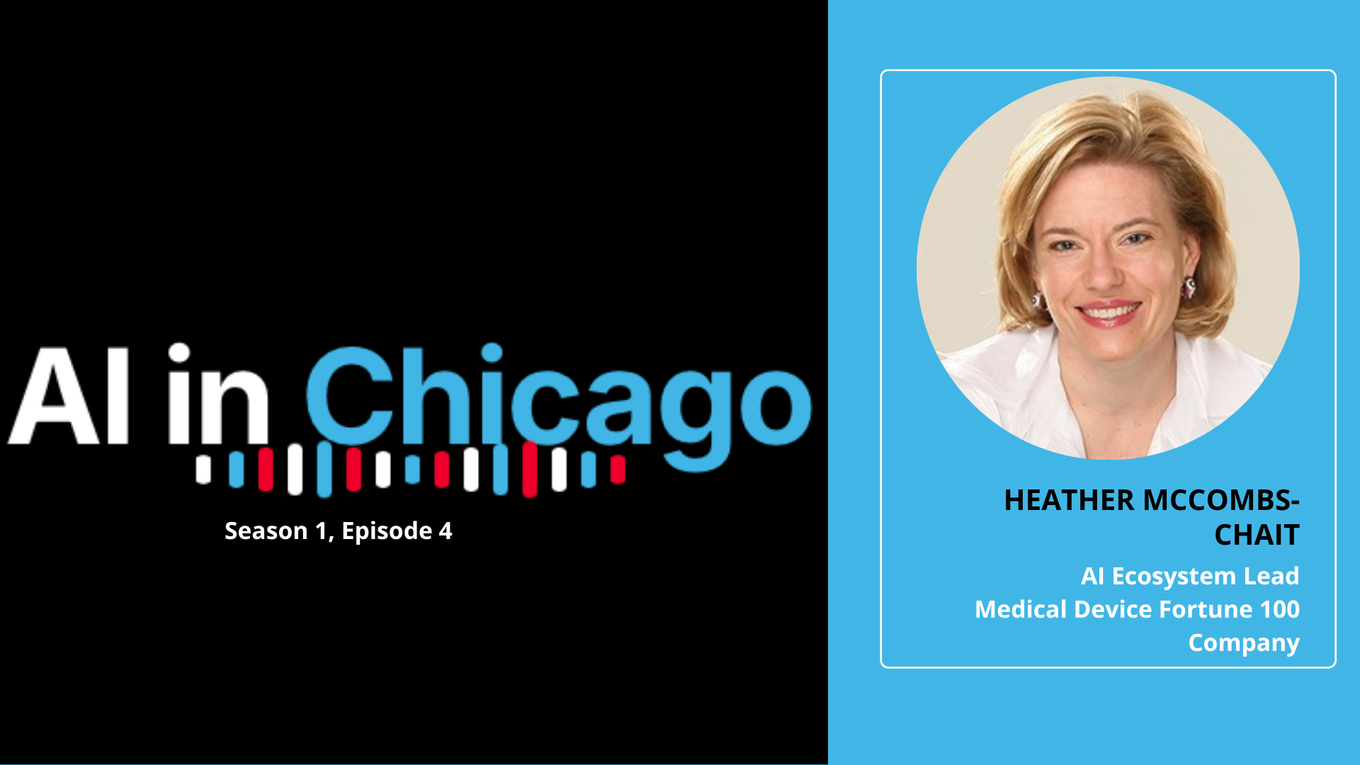 Dr. Heather McCombs-Chait — From Hardware to Intelligence: Charting the Course for AI in Medical Device