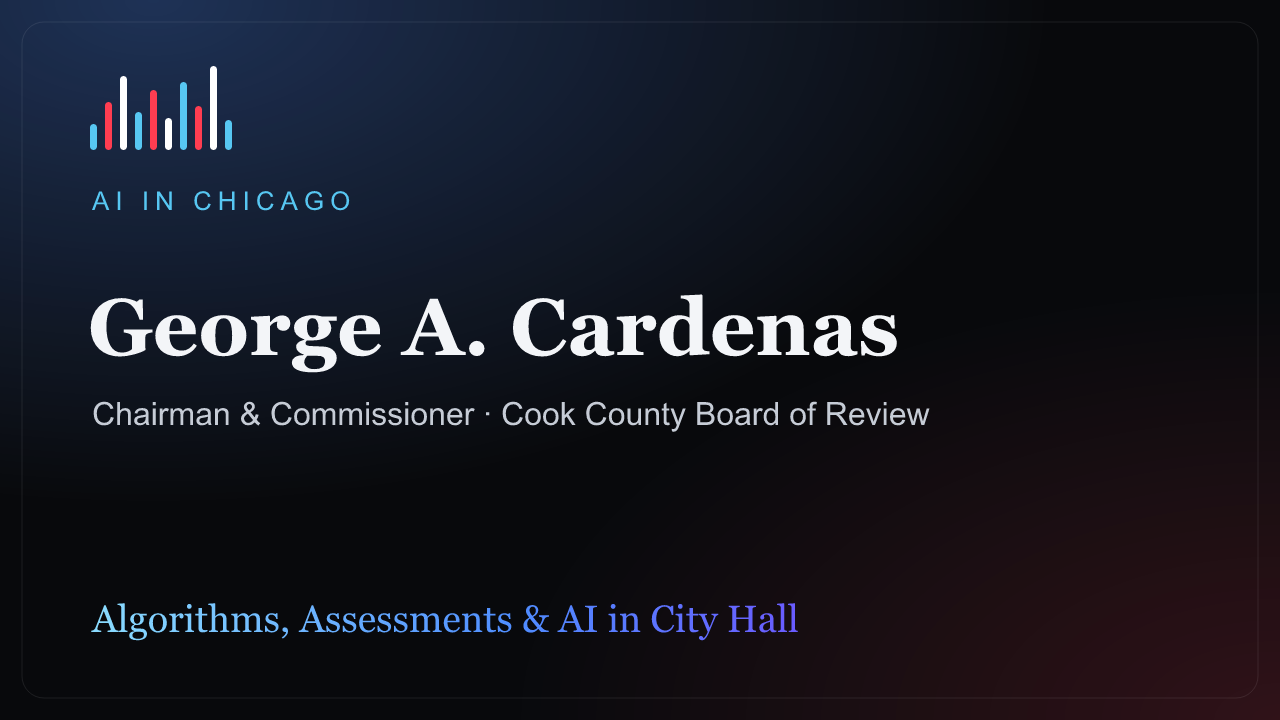 Chicago's Next Mayor? George Cardenas on Algorithms, Assessments, and Who Owns AI in City Hall