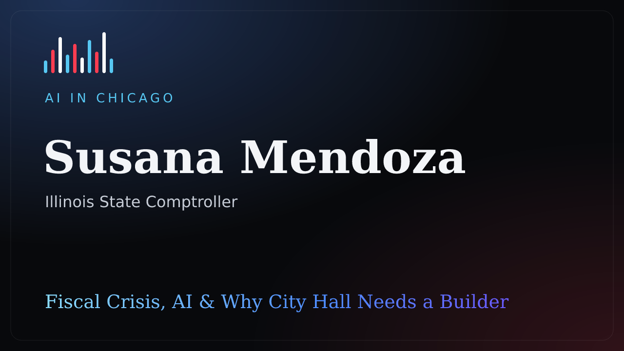 Chicago's Next Mayor? Susana Mendoza on Fiscal Crises, AI, and Why City Hall Needs a Builder