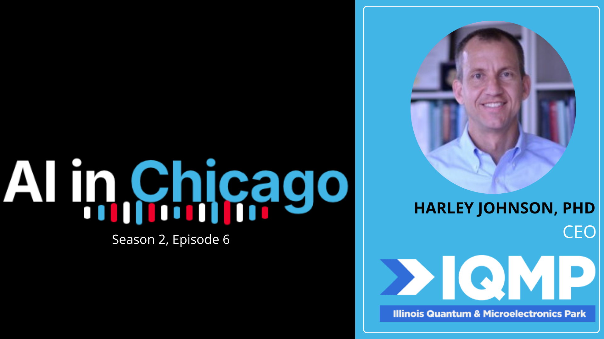 Harley Johnson, PhD — Building a Quantum Workforce in Illinois: Why Business Leaders Should Pay Attention Now